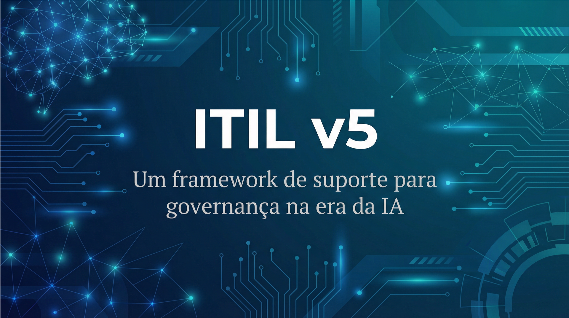 ITIL v5: A bússola que faltava para a governança na era da IA